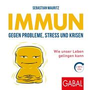 Immun gegen Probleme, Stress und Krisen / 2 CD Hörbuch