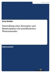 Entwicklung eines Konzeptes und Businessplanes für portalbasierten Wissenstransfer - Cover