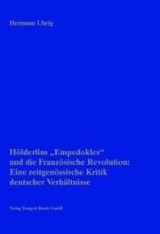 Hölderlins' 'Empedokles' und die Französische Revolution: Eine zeitgenössische Kritik deutscher Verhältnisse