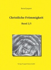 Christliche Frömmigkeit, Band 2 / Teil I-III
