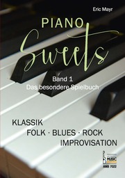 Piano Sweets. Band 1. Das besondere Spielbuch.