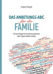 Das Anbetungs-ABC für die Familie