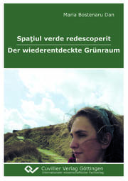 Spatiul verde redescoperit - Der wiederentdeckte Grünraum