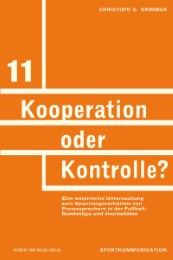 Kooperation oder Kontrolle? Eine empirische Untersuchung zum Spannungsverhältnis von Pressesprechern in der Fußball-Bundesliga und Journalisten