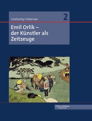 Emil Orlik - Der Künstler als Zeitzeuge
