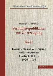 Friedrich Meinecke. Vernunftrepublikaner aus Überzeugung I - Cover