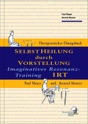 Selbstheilung durch Vorstellung/Imaginatives Resonanz-Training - IRT