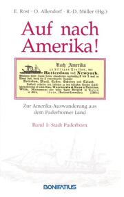 Auf nach Amerika!. Beiträge zur Amerika-Auswanderung des 19. Jahrhunderts... / Auf nach Amerika!. Beiträge zur Amerika-Auswanderung des 19. Jahrhunderts...