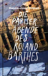 Die Pariser Abende des Roland Barthes