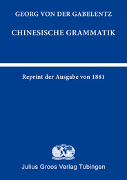 Chinesische Grammatik (Reprint der Ausgabe von 1881)