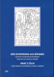 Der Ackermann aus Böhmen - Materialien einer deutsch-tschechischen Konferenz über den Tod und das Sterben