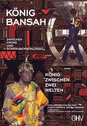 König Bansah - Zwischen Krone und Schraubenschlüssel