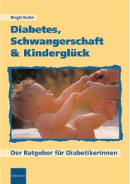 Diabetes, Schwangerschaft & Kinderglück