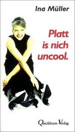 Platt is nicht uncool