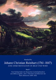 Johann Christian Reinhart (1761-1847) - Eine Dokumentation in Bild und Wort Band 3
