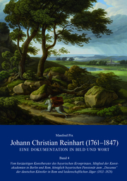 Johann Christian Reinhart (1761-1847) - Eine Dokumentation in Bild und Wort Band 4