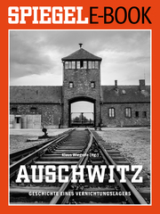 Auschwitz - Geschichte eines Vernichtungslagers