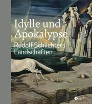 Idylle und Apokalypse - Rudolf Schlichters Landschaften