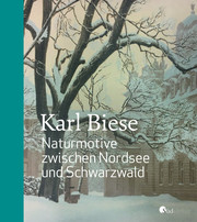Karl Biese - Naturmotive zwischen Nordsee und Schwarzwald