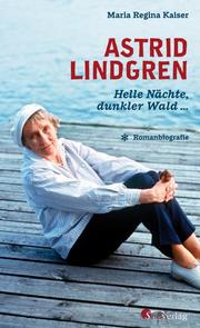 Astrid Lindgren - Helle Nächte, dunkler Wald ... - Cover
