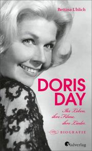 Doris Day. Ihr Leben, ihre Filme, ihre Lieder.
