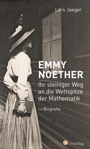 Emmy Noether. Ihr steiniger Weg an die Weltspitze der Mathematik - Cover