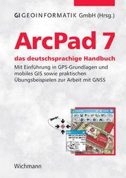 ArcPad 7: das deutschsprachige Handbuch