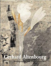 Gerhard Altenbourg. Monographie und Werkverzeichnis / Gerhard Altenbourg. Monographie und Werkverzeichnis. Band II