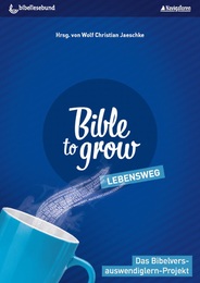 Bible to grow - Lebensweg - Cover