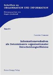 Informationsverhalten als Determinante organisationaler Entscheidungseffiziez
