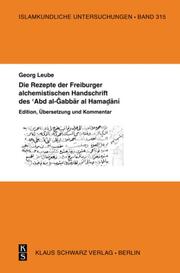 Die Rezepte der Freiburger alchemistischen Handschrift des Abd al-Gabbar al-Hamadani