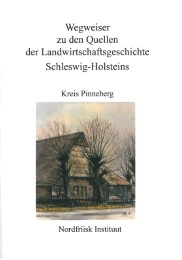 Wegweiser zu den Quellen der Landwirtschaftsgeschichte Schleswig-Holstein