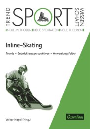 Inline-Skating. Trends - Entwicklungsperspektiven - Anwendungsfelder