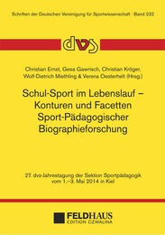 Schul-Sport im Lebenslauf - Konturen und Facetten Sport-Pädagogischer Biographie