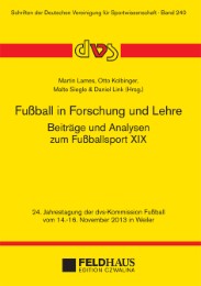 Fussball in Forschung und Lehre - Beiträge und Analysen zum Fussballsport XIX