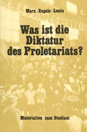 Was ist die Diktatur des Proletariats?