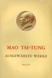 Ausgewählte Werke / Mao Tse-Tung Ausgewählte Werke Band III