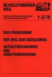 Drei Programme, drei Dokumente des Revisionismus. Der Weg zum Sozialismus. Antiautoritarismus und Arbeiterbewegung