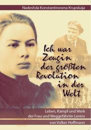 'Ich war Zeugin der größten Revolution in der Welt' - Nadeshda Konstantinowna Krupskaja - Cover