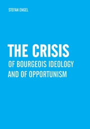 The Crisis of Bourgeois Ideology and of Opportunism - Cover