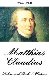Matthias Claudius - Leben und Werk