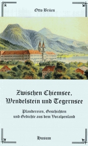Zwischen Chiemsee, Wendelstein und Tegernsee