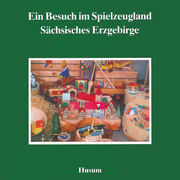 Ein Besuch im Spielzeugland Sächsisches Erzgebirge - Cover