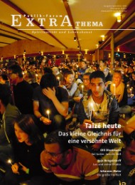 Taizé heute - Das kleine Gleichnis für eine veröhnte Welt