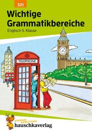 Wichtige Grammatikbereiche. Englisch 5. Klasse, A5-Heft