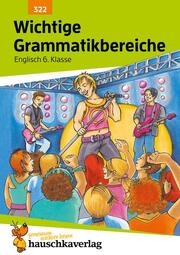 Wichtige Grammatikbereiche. Englisch 6. Klasse, A5-Heft