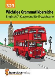 Wichtige Grammatikbereiche. Englisch 7. Klasse und für Erwachsene, A5-Heft