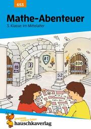 Mathe-Abenteuer: Im Mittelalter - 3. Klasse, A5-Heft