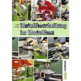 Metallbearbeitung im Modellbau