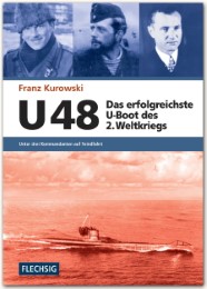 U48 - Das erfolgreichste U-Boot des 2. Weltkriegs